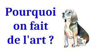 pourquoi on fait de lart [upl. by Cindi733]