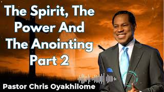 The Spirit The Power And The Anointing Part 2  Pastor Chris Oyakhilome [upl. by Tristis]