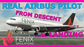 Fenix A320 Tutorial Landing Descent amp ILS Approach with a Real Airbus Pilot Beginner Friendly [upl. by Drehcir]