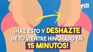 Haz esto y deshazte de tu vientre hinchado en 15 minutos [upl. by Tocci]