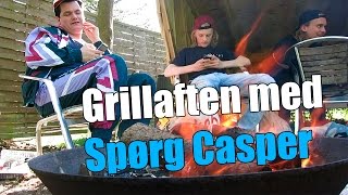 Grillaften med Spørg Casper [upl. by Phares]