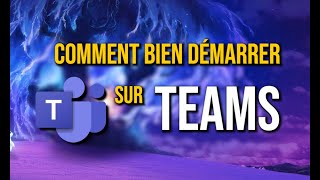 Comment bien démarrer sur Teams [upl. by Doria]