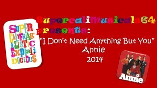 I Dont Need Anything But YouLyrics Annie 2014 [upl. by Ordep]