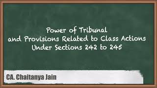 Power of Tribunal and Provisions Related to Class Actions Under Sections 242 to 245  Company Law [upl. by Nyvar]