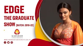 EDGE 2022  The Graduate Show Batch 201822  Karnavati University  Gujarat [upl. by Subir188]