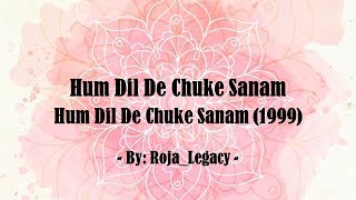 Lyrics  Hum Dil De Chuke Sanam  HUM DIL DE CHUKE SANAM 1999 [upl. by Valentia638]