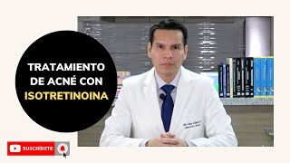 TRATAMIENTO de ACNÉ con ISOTRETINOINA [upl. by Esinyt]