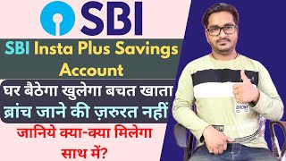 SBI Insta Plus Savings Account Features Benefits amp Eligibility  Open SBI Savings Account Online [upl. by Nek]