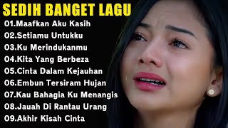 Lagu Buat Mantan Paling Sedih 💔 Lagu Sedih Bikin Nangis 💔Sedih 2024 [upl. by Charin336]