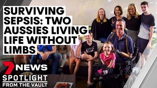 Surviving sepsis two Australian amputees who survived the fatal disease  7NEWS Spotlight [upl. by Elva]