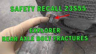 SAFETY RECALL 23S55  EXPLORER REAR AXLE BOLT FRACTURES [upl. by Zednanref]