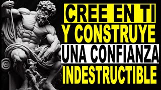 15 Lecciones ESTOICAS para CONSTRUIR una CONFIANZA INDESTRUCTIBLE  ESTOICISMO [upl. by Ppilihp]