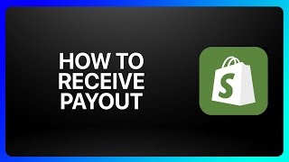 How To Receive Payout On Shopify Tutorial [upl. by Kauffman511]