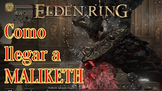 ELDEN RING  COMO LLEGAR al Jefe MALIKETH [upl. by Akcir730]