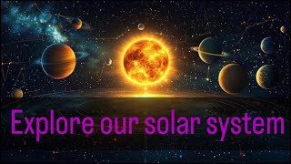 Exploring Our Solar System and Planets [upl. by Rosenthal586]