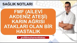 Ailevi akdeniz ateşi FMF  nedir Belirtileri ve tedavisi [upl. by Aisetra886]