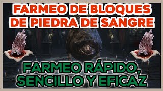 Bloodborne  Farmeo de Bloques de Piedra de sangre  Método Rápido [upl. by Lorianne682]