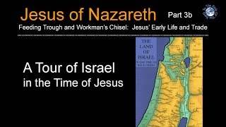 A Tour of Israel in the Time of Jesus Jesus of Nazareth Seminar 3b [upl. by Mapes]