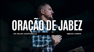 Oração de Jabez  Telmo Matinello  Abba Pai Church [upl. by Anihsat]