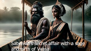 The Hidden RomanceSatyavati and the Sage Parashara  Satyavatis secret affair  Birth of Vyasa AI [upl. by Rudman]