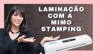 O que é Laminação e como fazer utilizando a Mimo Stamping [upl. by Gertruda]