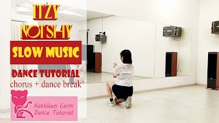 ITZY quotNot Shyquot Dance Tutorial  Slow music  mirrored [upl. by Tnomel81]