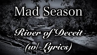 Mad Season  River of Deceit w Lyrics [upl. by Wendi]