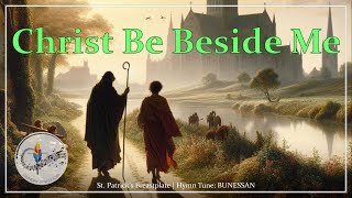 Christ Be Beside Me Christ Be Before Me  BUNESSAN  Catholic Hymn  Organ amp Choir with Lyrics [upl. by Trembly]