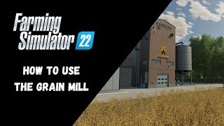 FS22  How To Use The Grain Mill  Farming Simulator 22 [upl. by February]