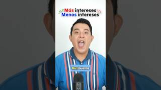 Más Intereses Menos Intereses ¿Qué es mejor [upl. by Dnalram138]