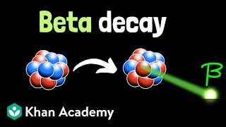 Beta decay  Physics  Khan Academy [upl. by Anyr]