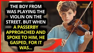 The boy was playing the violin But when a passerby spoke to him [upl. by Eessac]