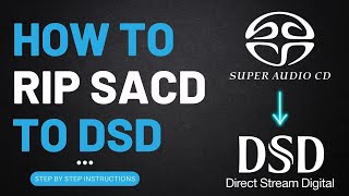 How to Rip an SACD to DSD Files to Your PC Using a BluRay Player [upl. by Oflodur37]