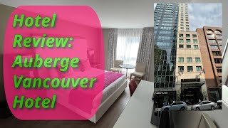 HOTEL REVIEW  Auberge Vancouver Hotel  Deluxe Room King City View 4K UHD [upl. by Arlene845]