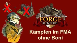 FoETipps FMA  Kämpfe ohne Boni in Forge of Empires Deutsch [upl. by Letnohc]