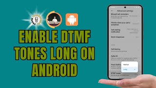 How to Enable DTMF Tones Long on Android [upl. by Luamaj614]