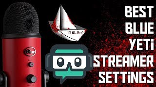 The Best Blue Yeti settings with Streamlabs OBS [upl. by Attelocin]