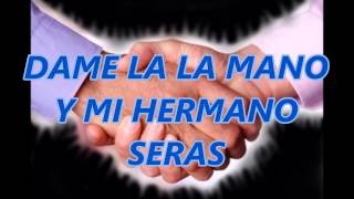 dame la mano cancion cristiana con letra [upl. by Hersh]