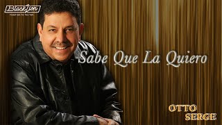 Otto Serge  Sabe Que La Quiero Audio Oficial [upl. by Ressler19]