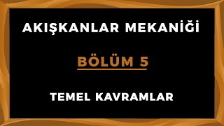 AKIÅKANLAR MEKANÄ°ÄÄ° Temel Kavramlar 5 [upl. by Eugenides]