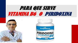 PIRIDOXINA PARA QUE SIRVE  PARA QUE SIRVE VITAMINA B6 [upl. by Rraval]