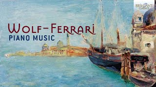 WolfFerrari Piano Music [upl. by Mellette]