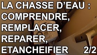 Chasse deau comprendre remplacer ou réparer les fuites  Partie 2 [upl. by Aratak688]