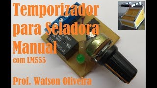 Temporizador para Seladora Manual [upl. by Longo899]