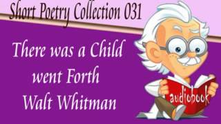 There was a Child went Forth Walt Whitman Audiobook Short Poetry [upl. by Eseilana]