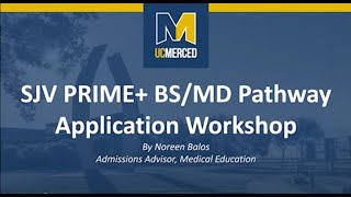 UC Merced  SJV PRIME BSMD Application Workshop [upl. by Sternberg]