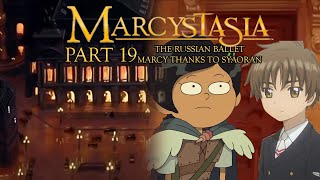 quotMarcystasiaquot Part 19  The Russian Ballet  Marcy Thanks to Syaoran [upl. by Nedak]