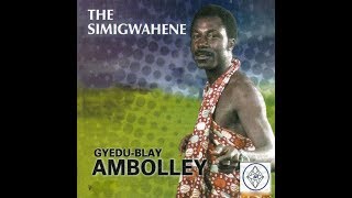 Gyedu Blay Ambolley  The Simigwa [upl. by Antonius]