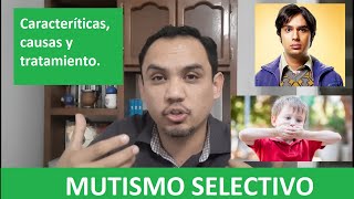 MUTISMO SELECTIVO Características causas y tratamiento [upl. by Yonah322]