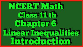 Introduction Chapter 6 Linear Inequalities Class 11 NCERT MATHS [upl. by Allekram161]